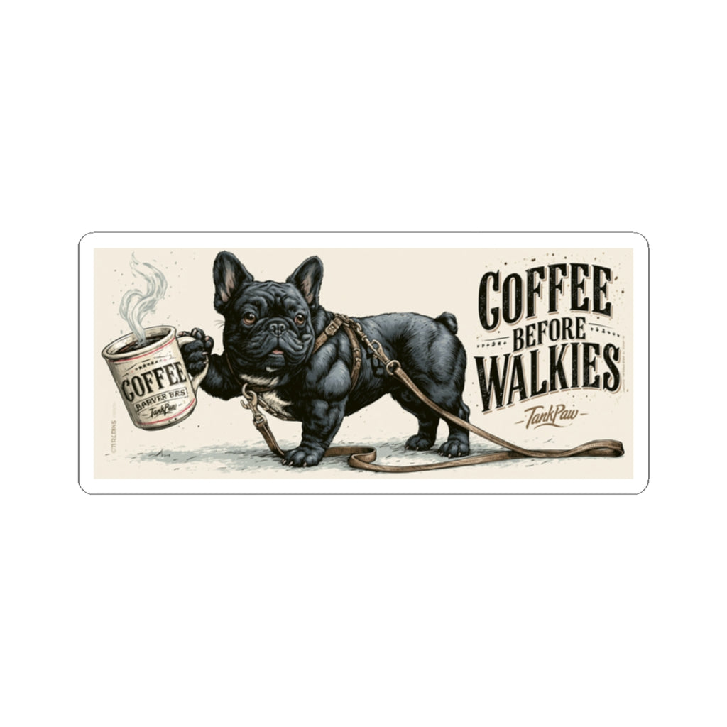 Sticker — "Coffee Before Walkies" French Bulldog Kiss-Cut Sticker