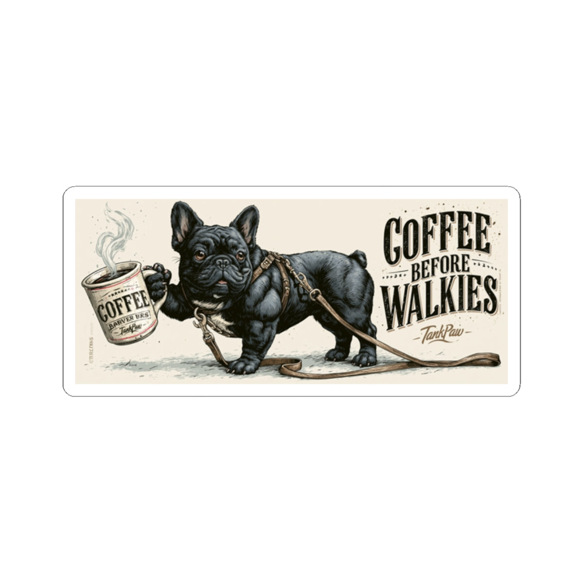 Sticker — "Coffee Before Walkies" French Bulldog Kiss-Cut Sticker