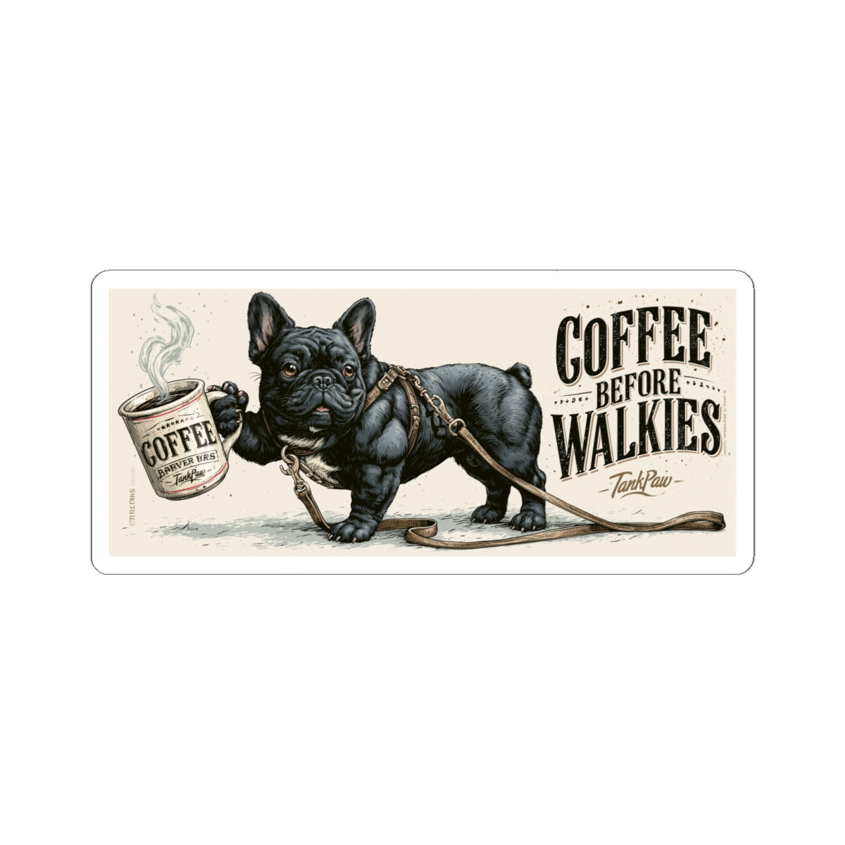 Sticker — "Coffee Before Walkies" French Bulldog Kiss-Cut Sticker